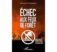 Echec aux feux de forêt – Étude sur la défense des forêts contre l'incendie (DFCI) – L'Harmattan