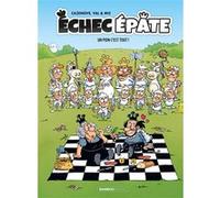 Échec Épate - tome 01 Christophe Cazenove (Auteur), Val (Dessinateur), Mic (Dessinateur)