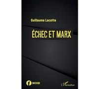 Échec et Marx Guillaume Lacotte (Auteur)