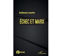 Échec et Marx - Guillaume Lacotte - L'harmattan - broché - Roman
