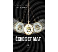 Échec et mat - Charlotte Pierson - Le Lys Bleu - broché - Roman