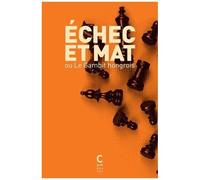 Echec Et Mat - Ou Le Gambit Hongrois