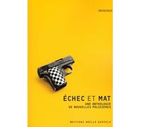 Échec et mat Sir Arthur Conan Doyle (Auteur), Edward D. Hoch (Auteur), Stephen Leacock (Auteur), Collectif (Auteur), Xavier Legrand-Ferronnière (Edité par), Stanley Ellin (Auteur), George C. Chesbro (