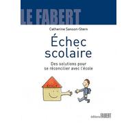 Echec Scolaire - Des Solutions Pour Se Réconcilier Avec L'école