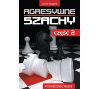 Échecs agressifs 2 - Jacob Aagaard