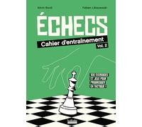 Échecs : cahier d'entraînement: 320 exercices et jeux pour progresser en tactique ! (2)