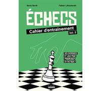 Échecs : cahier d'entraînement 320 exercices et jeux pour progresser en tactique ! - Fabien Libiszewski - Hoebeke - broché - Livre-jeu
