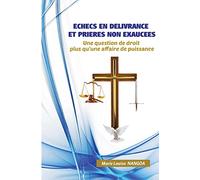 Echecs en delivrance et prieres non exaucees: Une question de droit plus qu'une affaire de puissance