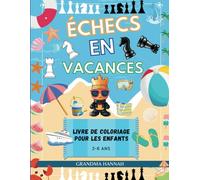 Échecs En Vacances: Livre de coloriage pour les enfants, 3-8 ans.