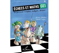 Echecs et maths CE1 Le jeu pour compter, analyser, déduire. - Jérôme Maufras - Olibris - broché - Scolaire / Universitaire
