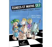 Echecs et maths CE2: Le jeu pour compter, analyser, déduire.