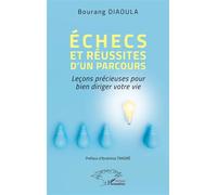 Échecs et réussites d’un parcours Leçons précieuses pour bien diriger votre vie - Bourang Diaoula - L'harmattan - broché - Guide