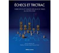 Echecs et trictrac Matthieu Grandet (Auteur), Matthieu Grandet (Editeur du volume)