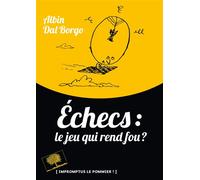 Échecs : le jeu qui rend fou ? - Albin Dal Borgo - Le Pommier - broché - Essai