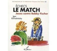 Echecs : le match Igor Khmelnitsky (Auteur), Frank Lohéac (Traduction)