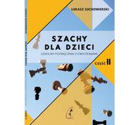 Échecs pour les enfants. Manuel scolaire avec exercices partie II - Łukasz Suchowierski