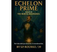 Echelon Prime - Issue #1: The Mortal Resonance