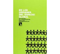 Echevarría Bacigalupe, M: En Los Orígenes Del Espacio Global