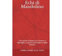 Echi di Mandolino: Una storia d’amore tra Genova e Marsiglia, sospesa dal tempo e dalla musica