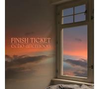 Finish Ticket – Echo Afternoon – CD – Boîtier cristal