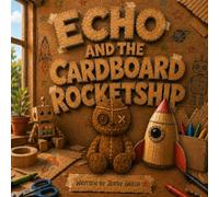 Echo and The Cardboard Rocketship