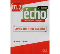 Echo b1.2 livre du professeur 2ed Livre du professeur - Martine Stirman - Cle International - broché - Méthode de langue