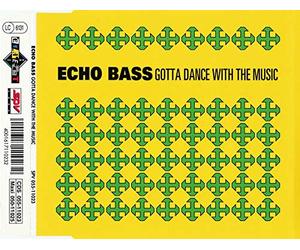 Echo Bass - Gotta Dance With the Music