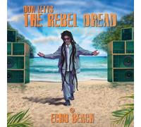 ECHO BEACH PRESENTS/DON LETTS: THE REBEL DREAD @ ECHO BEACH VINYL LP NEUF