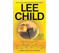 Echo Burning, Jack Reacher Novel Lee Child (Auteur)