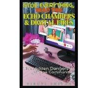 Echo Chambers & Digital Fires - The Hidden Dangers Of Online Communities