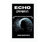 ECHO CHAMBERS: The Blind Leading the Blind