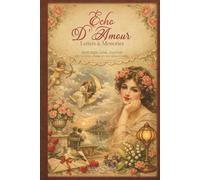 ÉCHO D'AMOUR Letters & Memories: Romantic Memory Journal for Writing Love Letters and Cherished Thoughts, Designed with Vintage Collage Artwork and Blank Pages for Heartfelt Expression