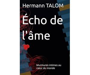 Écho de l'âme: Murmures intimes au cœur du monde