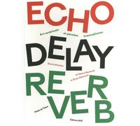 Echo Delay Reverb: Art américain et pensées francophones