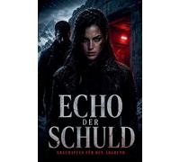 Echo Der Schuld: Erschaffen für den Abgrund