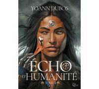 Echo d'humanité, Tome 1 - Yoann Dubos - Plume Blanche - broché - Roman