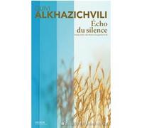 Echo du silence Guivi Alkhazichvili (Auteur), Nana Gogolachvili (Traduction)