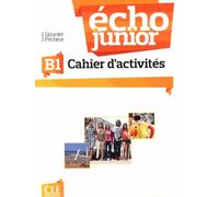 Echo Junior B1 - Cahier D'activités