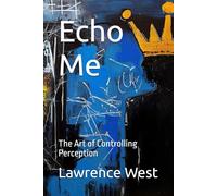 Echo Me: The Art of Controlling Perception