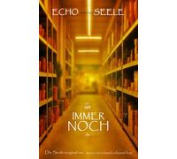 ECHO meiner SEELE: es ist immer noch da