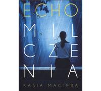 Echo milczenia - Kasia Magiera (livre en polonais)