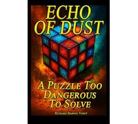 ECHO OF DUST: A Puzzle Too Dangerous To Solve