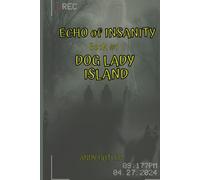 Echo of Insanity Book #1: Dog Lady Island