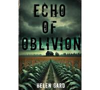 Echo of Oblivion: The past always comes back… with blood on its hands.
