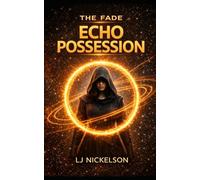 ECHO POSSESSION: BOOK 2 OF THE FADE SERIES