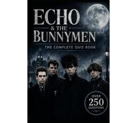 Echo & the Bunnymen: The Complete Quiz Book