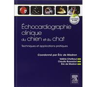 Echocardiographie Clinique Du Chien Et Du Chat - Techniques Et Applications Pratiques