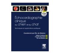 Echocardiographie Clinique Du Chien Et Du Chat - Techniques Et Applications Pratiques