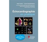 Échocardiographie en pratique Laurie Soulat-Dufour (Auteur), Ariel Cohen (Auteur)