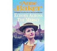 Echoes Across the Mersey Baker, Anne (Auteur)